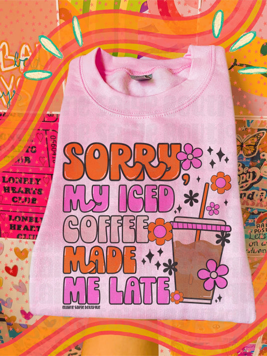 sorry my iced coffee made me late crewneck // PRE-ORDER