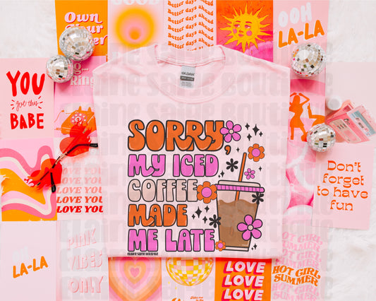 sorry my iced coffee made me late ADULT tee // PRE-ORDER