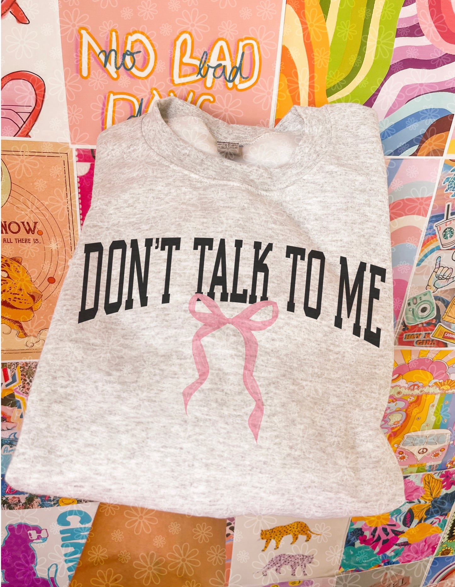 don’t talk to me crewneck // PRE-ORDER