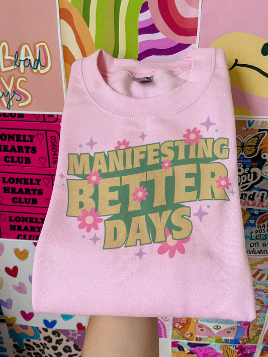 manifesting better days crewneck // PRE-ORDER