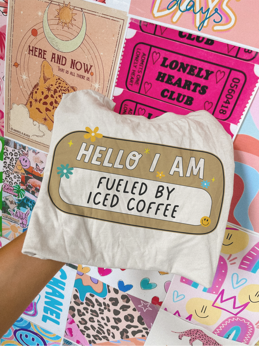 hello i am fueled by iced coffee tee // PRE-ORDER